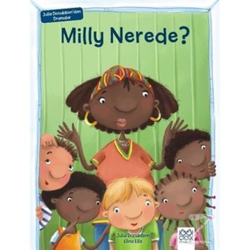 Milly Nerede ? : Julia Donaldson'dan Dramalar - Julia Donaldson