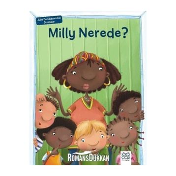 Milly Nerede ? : Julia Donaldson'dan Dramalar - Julia Donaldson