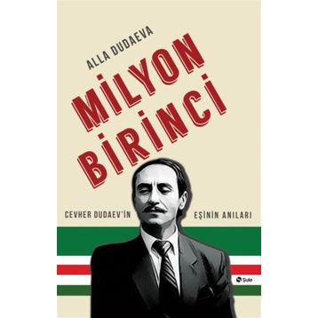 MILYON BIRINCI CEVHER DUDAEVIN EŞİNİN ANILARI - ALLA DUDAEVA