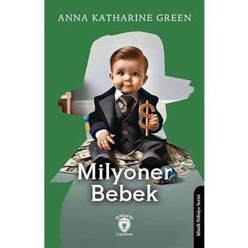 Milyoner Bebek - Anna Katharine Green