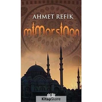 MIMAR SINAN - AHMET REFIK