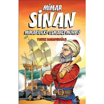Mimar Sinan - Minaredeki Osmanlı Mührü - Yavuz Bahadıroğlu