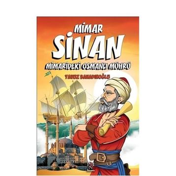 Mimar Sinan - Minaredeki Osmanlı Mührü - Yavuz Bahadıroğlu