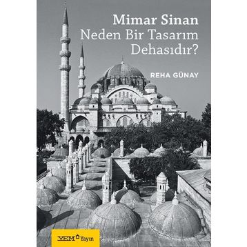 Mimar Sinan Neden Bir Tasarım Dehasıdır? - Reha Günay