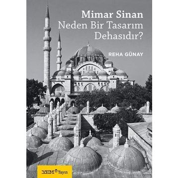 Mimar Sinan Neden Bir Tasarım Dehasıdır? - Reha Günay
