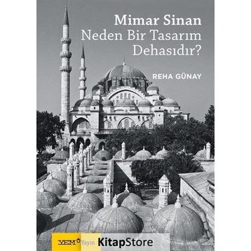 Mimar Sinan Neden Bir Tasarım Dehasıdır? - Reha Günay