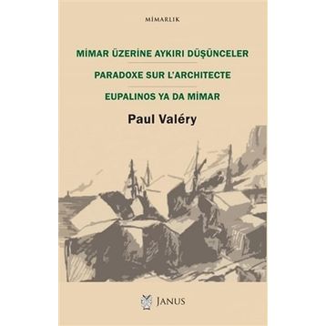 Mimar Üzerine Aykırı Düşünceler - Paul Valery