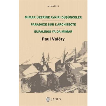 Mimar Üzerine Aykırı Düşünceler - Paul Valery
