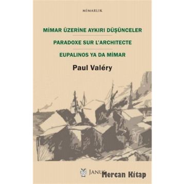 Mimar Üzerine Aykırı Düşünceler - Paul Valery