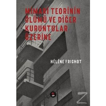 Mimari Teorinin Ölümü ve Diğer Kuruntular Üzerine - H. Frichot