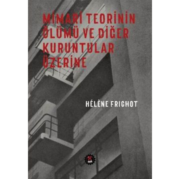 Mimari Teorinin Ölümü ve Diğer Kuruntular Üzerine - H. Frichot