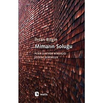 Mimarın Soluğu - İhsan Bilgin