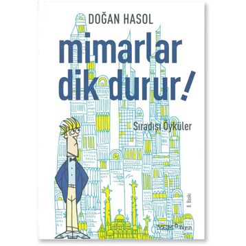 MIMARLAR DIK DURUR! İLGİNÇ ÖYKÜLER - DOĞAN HASOL
