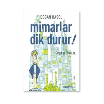 MIMARLAR DIK DURUR! İLGİNÇ ÖYKÜLER - DOĞAN HASOL