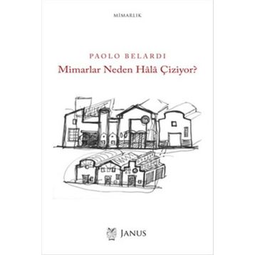 Mimarlar Neden Hala Çiziyor? - Paolo Belardi