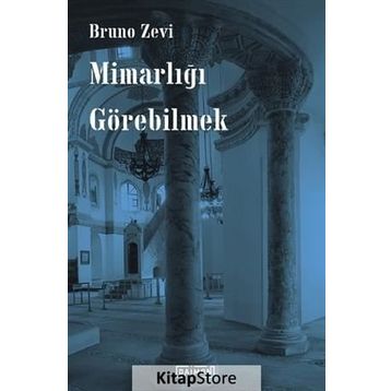 Mimarlığı Görebilmek - Bruzo Zevi