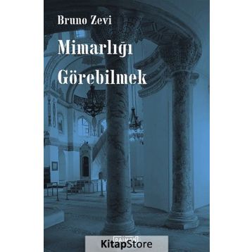 Mimarlığı Görebilmek - Bruzo Zevi