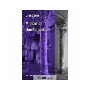 Mimarlığı Görebilmek - Bruzo Zevi