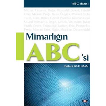 MİMARLIĞIN ABC'SI - BÜLENT BATUMAN