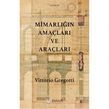 Mimarlığın Amaçları ve Araçları - Vittorio Gregotti