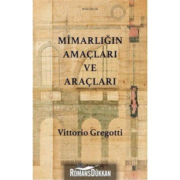 Mimarlığın Amaçları ve Araçları - Vittorio Gregotti