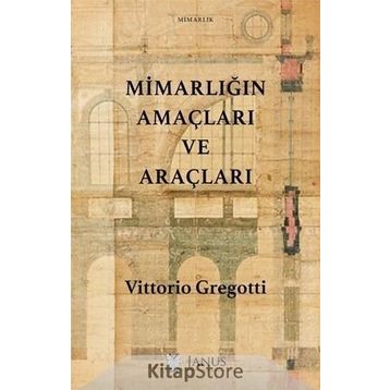 Mimarlığın Amaçları ve Araçları - Vittorio Gregotti