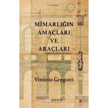 Mimarlığın Amaçları ve Araçları - Vittorio Gregotti