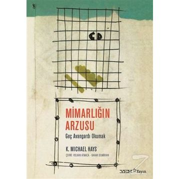 Mimarlığın Arzusu - K. Michael Hays