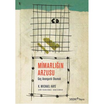 Mimarlığın Arzusu - K. Michael Hays