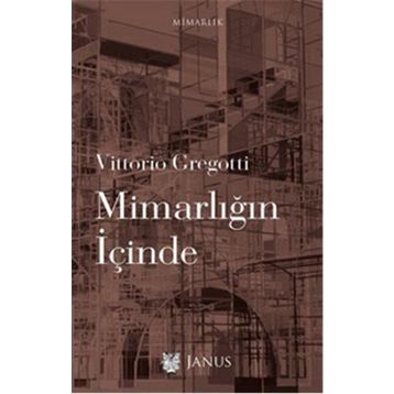 Mimarlığın İçinde - Vittorio Gregotti