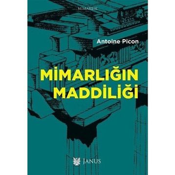 Mimarlığın Maddiliği - Antoine Picon