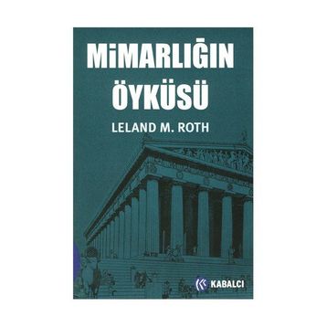 MİMARLIĞIN ÖYKÜSÜ - LELAND M. ROTH