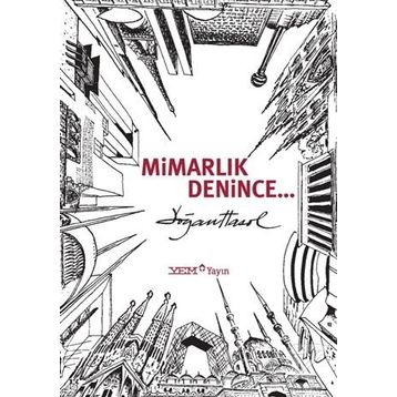 Mimarlık Denince - Doğan Hasol