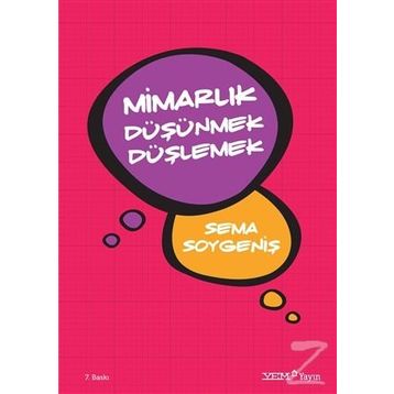 Mimarlık Düşünmek Düşlemek - Sema Soygeniş