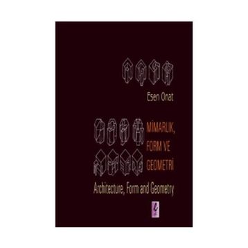 MİMARLIK, FORM VE GEOMETRI - ESEN ONAT