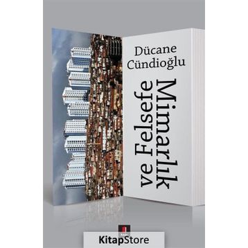 Mimarlık ve Felsefe - Dücane Cündioğlu