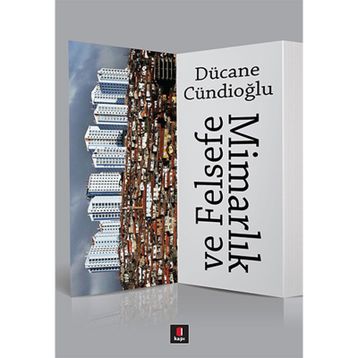 Mimarlık ve Felsefe - Dücane Cündioğlu