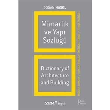 MİMARLIK VE YAPI TERIMLERI SÖZLÜĞÜ (2DILDE) - DOĞAN HASOL