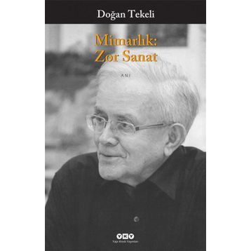 MİMARLIK: ZOR SANAT - DOĞAN TEKELI
