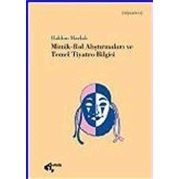 Mimik - Rol Alıştırmaları ve Temel Tiyatro Bilgisi - Haldun Marlalı