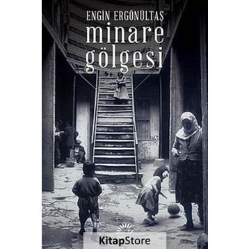 MINARE GÖLGESI - ENGIN ERGÖNÜLTAŞ