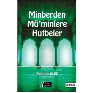 MINBERDEN MÜ'MINLERE HUTBELER - AHMET BAYER