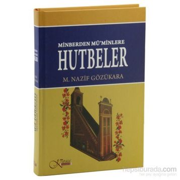 Minberden Mü’minlere Hutbeler - M. Nazif Gözükara