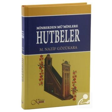 Minberden Mü’minlere Hutbeler - M. Nazif Gözükara