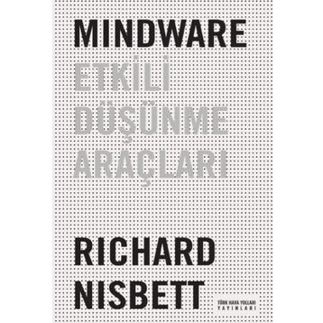 Mindware Etkili Düşünme Araçları - Richard Nisbett
