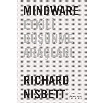 Mindware Etkili Düşünme Araçları - Richard Nisbett