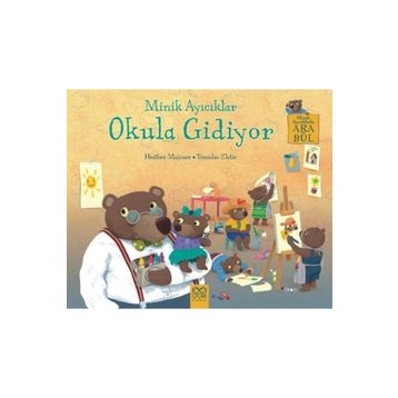 Minik Ayıcıklar Okula Gidiyor - Heather Maisner