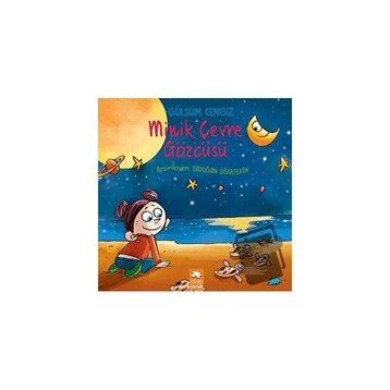 Minik Çevre Gözcüsü - Gülsüm Cengiz