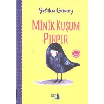 Minik Kuşum Pırpır - Şefika Güney