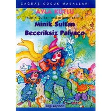 MINIK SULTAN BECERIKSIZ PALYAÇO - AYLA KUTLU